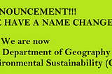 We are now the Department of Geography and Environmental Sustainability