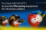 WECAN Launches a NFT Collection to Support the Ukrainian Soldiers