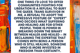 On background of paint swirls, a quote reads: One thing I’d love to offer to communities fighting for liberation is a refusal to bury the queer, trans survivor in me, a refusal to adopt the oppressive posture of the expert who decides what suffering and healing are for other people. There is power in breaking down the binary between healer and healed — in reclaiming the expertise that comes with being a clinician who is still healing, someone who is more invested in freedom than certainty”