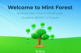 Ласкаво просимо до Mint Forest: відкарбуйте своє дерево, викупіть $MINT!