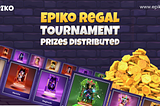 Epiko Regal Tournament—Prize Pool Distributed