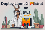 Deploy Mistral/Llama 7b on AWS in 10 mins
