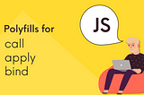 How to create a polyfill for call, apply and bind