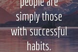 What is Habit ?