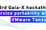 Gaia-X Hackathon #3: Service portability with the VMware Tanzu Community Edition