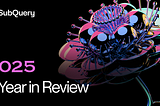 2025: The Year SubQuery Became the AI Data Layer for Web3