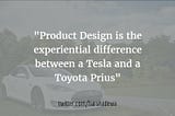 Product Design is…