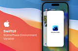 SwiftUI — ScenePhase Nedir ve Nasıl Kullanılır?