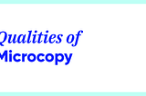 Three Qualities of Good Microcopy