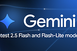 Google’s Shining Intelligence: What Do the New Gemini 2.5 Flash & Flash‑Lite Models Bring Us?
