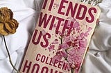 Convincing you to read ‘It Ends with Us’ by Colleen Hoover