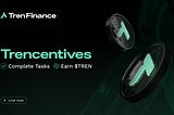 Unveiling Trencentives: A Rewarding Journey in the Tren.Finance Ecosystem