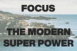 Focus: The Modern Super Power