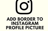 Story Border to Instagram Profile Picture