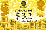 BITCOINDEFI FIFTH HALVING EXECUTES SUCCESSFULLY REACHED $3.2