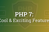 PHP 7 Cool Features