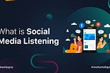 Media Intelligence: What is Social Media Listening?