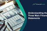 Understanding the Three Main Financial Statements