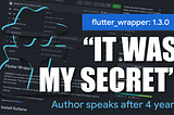 Author of flutter_wrapper reveals his dirty secret