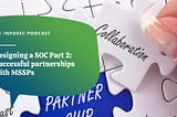 Designing a SOC Part 2: Successful partnerships with MSSPs