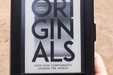 9 lessons learned with “Originals” by Adam Grant