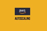 Auto Scaling in AWS