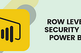 Securing Your Data: Row-Level Security in Power BI Explained