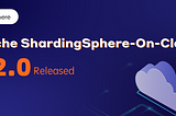 Revamped ShardingSphere-On-Cloud: What’s New in Version 0.2.0 with CRD ComputeNode
