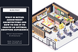 What is Retail Assortment Architecture and How To Use It To Create an Optimal Shopping Experience