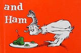 Green Eggs and Ham: The Only Sales Book You Ever Need