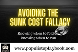 Avoiding the Sunk Cost Fallacy