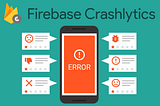 Crashlytics : Reduce Debugging Time by Monitoring Exceptions