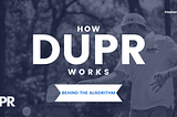 How DUPR Works