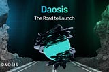 Daosis: The Road to Launch