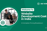 Website Development Cost in India: A Complete Pricing Breakdown