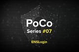 PoCo Series 7 — ENSLogin