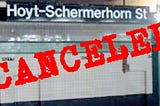 Hoyt-Schermerhorn: CANCELED