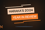 Haraka 2024: Built, Tested, and Ready for the Next Chapter.