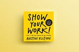 Book Review: Show Your Work