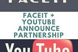 YouTube Partnering with FACEIT a Step Backward or Forward?