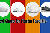 best shoes for Plantar Fasciitis