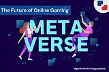 metaverse: the future of gaming industry