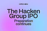 The Hacken Group IPO preparation continues.