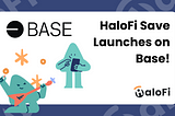 Back to Basics: HaloFi brings stable token savings to Base