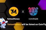 New TattooMoney listing on CoinTiger