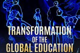“Transformation of the Global Education System — The Disruptive Impact of AI, Mixed Reality and…