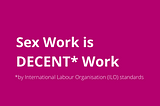 Sex Work IS Work: A Statement