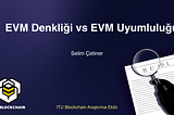 EVM Denkliği vs EVM Uyumluluğu