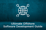 Offshore Software Development Guide