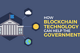 The History of Money and Why the Government Should Adopt Blockchain